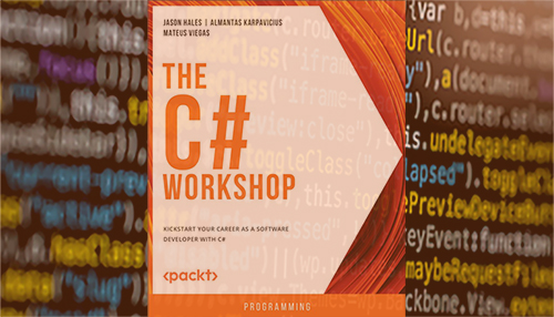 The C# Workshop: Kickstart your career as a software developer with C#