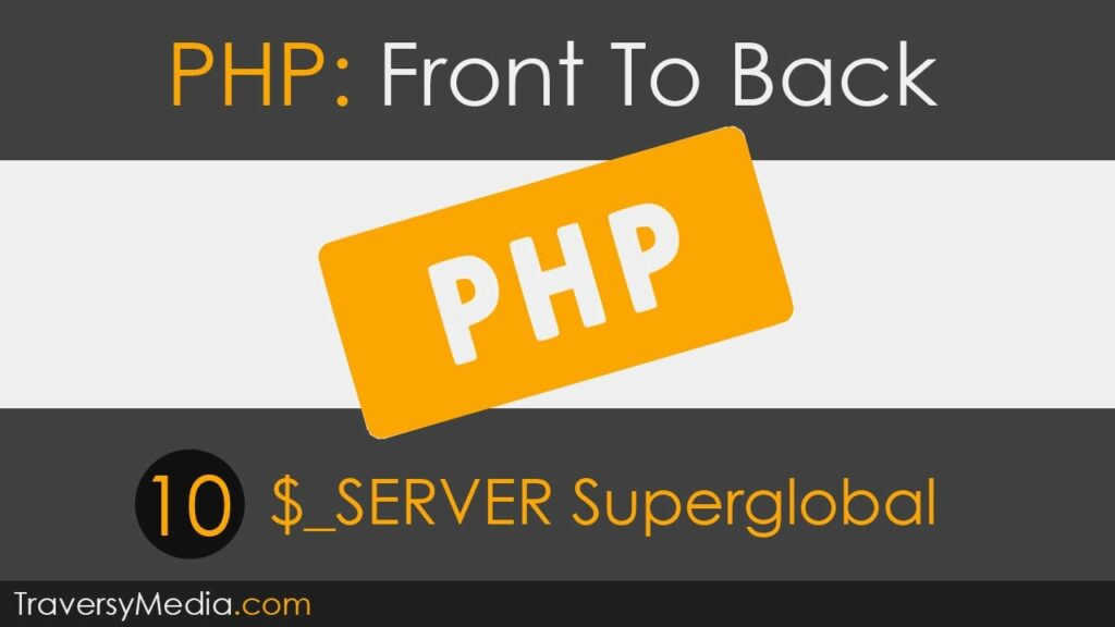 PHP Front To Back [Part 10] — $_SERVER Superglobal