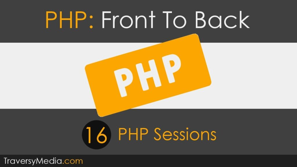 PHP Front To Back [Part 16] — Sessions Tutorial