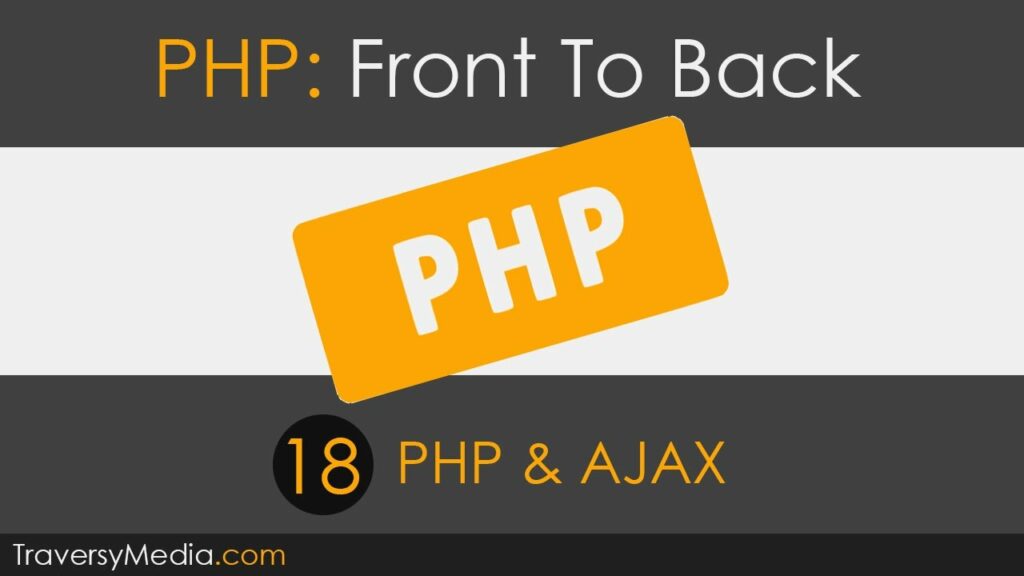 PHP Front To Back [Part 18] — PHP & AJAX